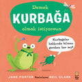 Demek Kurbağa Olmak İstiyorsun
